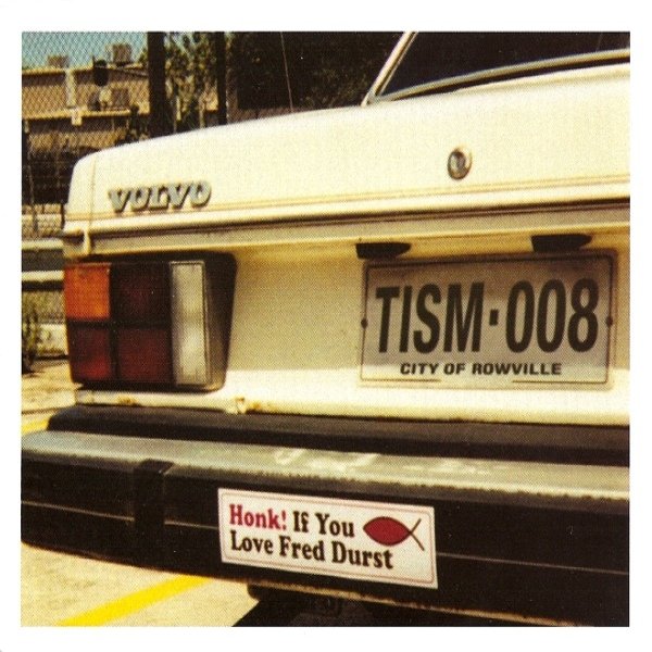 Album TISM - Honk If You Love Fred Durst