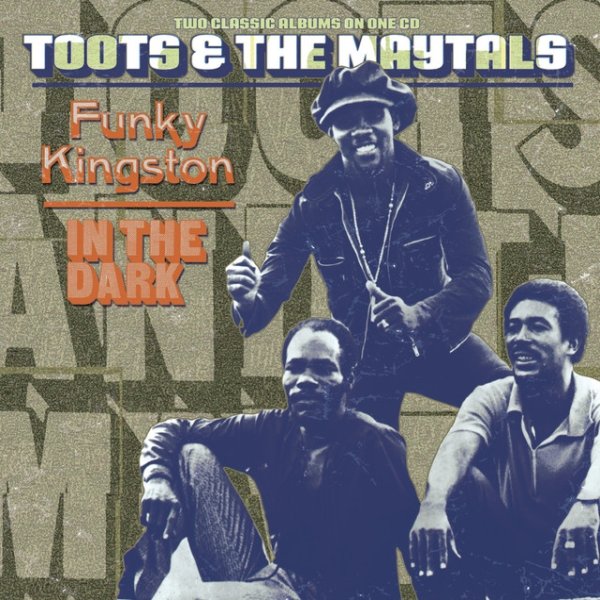 Album Toots and The Maytals - Funky Kingston / In The Dark
