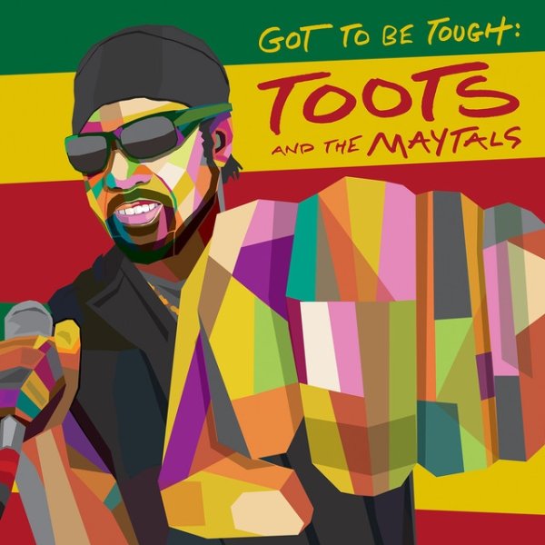 Album Got To Be Tough - Toots and The Maytals