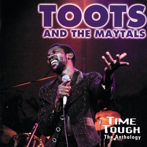 Album Time Tough: The Anthology - Toots and The Maytals