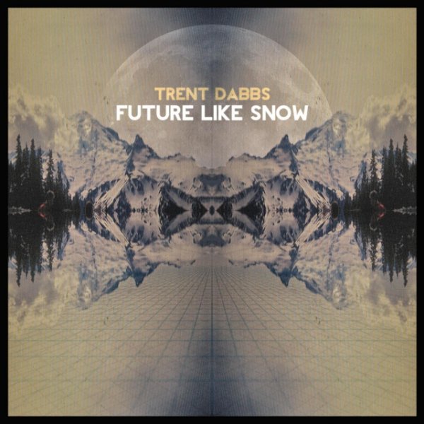 Album Trent Dabbs - Future Like Snow