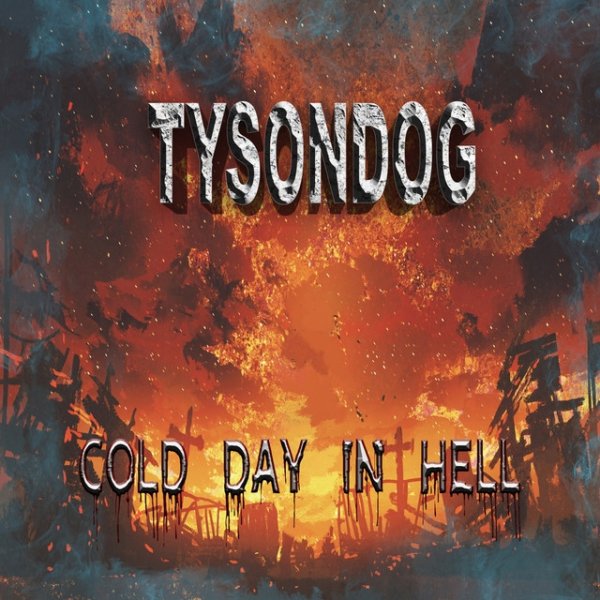 Tysondog Cold Day In Hell, 2022