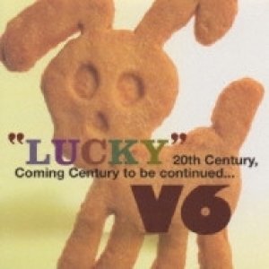Album V6 - "Lucky" 20th Century, Coming Century To Be Continued...