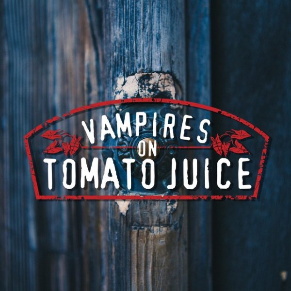 Album Vampires on Tomato Juice - Circles