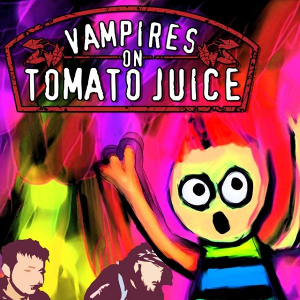 Vampires on Tomato Juice Dickbiter, 2016