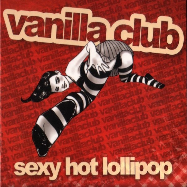Album Vanilla club - Sexy Hot Lollipop