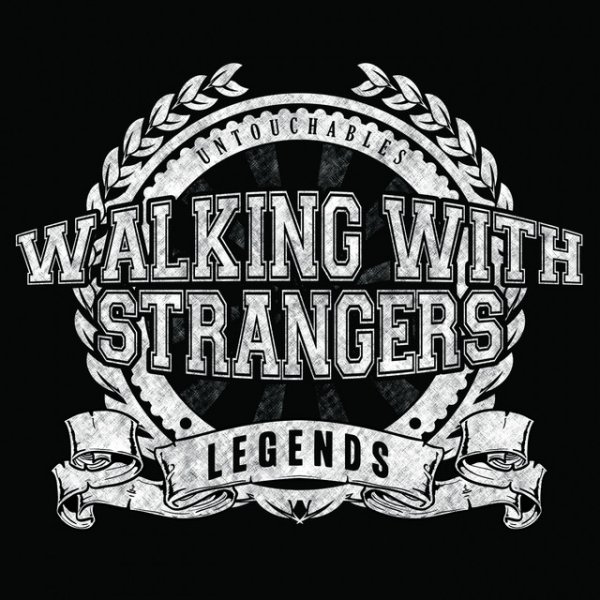 Album Walking with Strangers - Legends/Untouchables