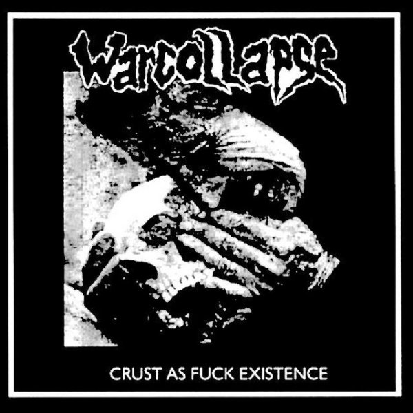 Album Warcollapse - Crust As Fuck Existence