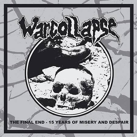 Album Warcollapse - The Final End: 15 Years Of Misery And Despair