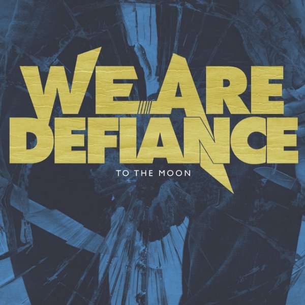 Album We Are Defiance - To The Moon