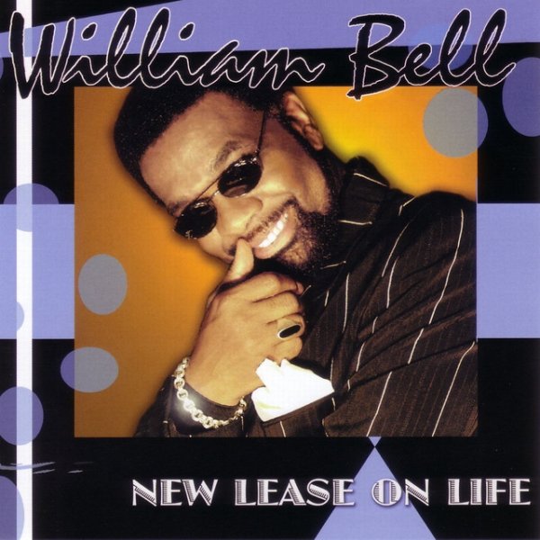 Album William Bell - New Lease On Life