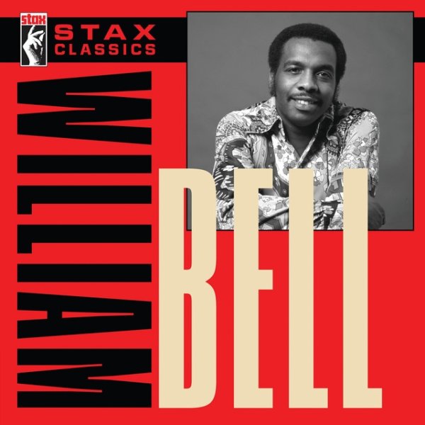 Album William Bell - Stax Classics
