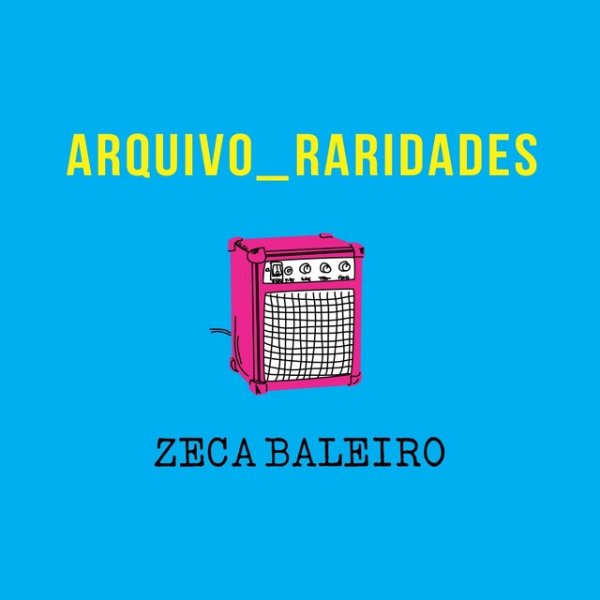 Album Arquivo_Raridades - Zeca Baleiro