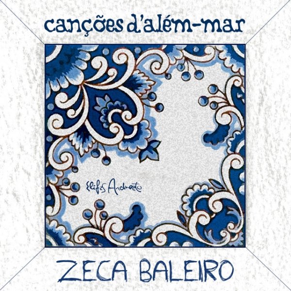 Zeca Baleiro Canções D' Além Mar, 2020