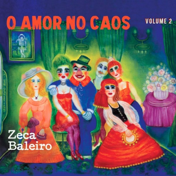Zeca Baleiro O Amor no Caos, Vol. 2, 2019