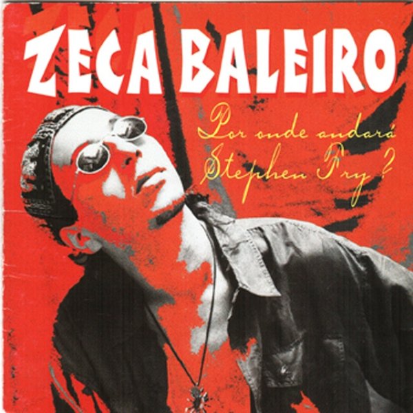 Album Zeca Baleiro - Por Onde Andará Stephen Fry
