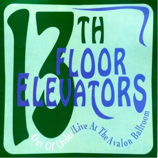 Album 13th Floor Elevators - Out Of Order / Live At The Avalon Ballroom