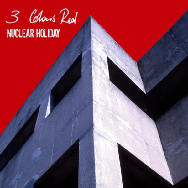 Album 3 Colours Red - Nuclear Holiday