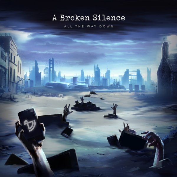 Album A Broken Silence - All The Way Down