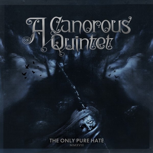 Album A Canorous Quintet - The Only Pure Hate - MMXVIII-