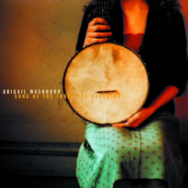 Album Abigail Washburn - Song of the Traveling Daughter