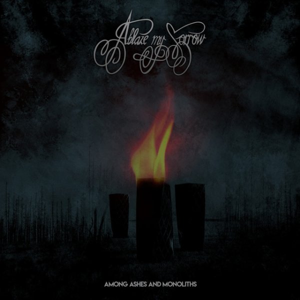 Album Ablaze My Sorrow - Among Ashes and Monoliths