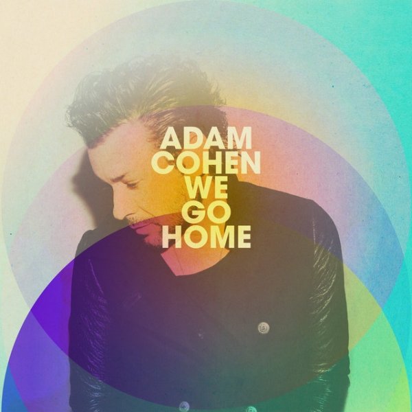 Adam Cohen We Go Home, 2014