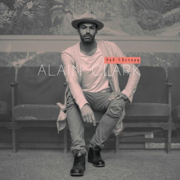Album Alain Clark - Bad Therapy