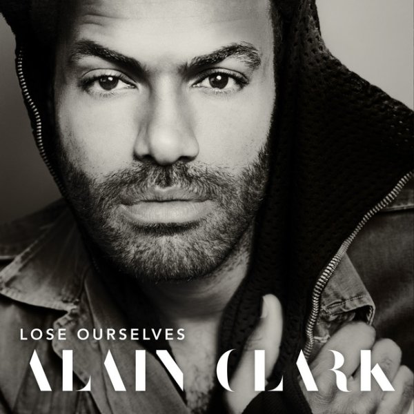 Album Alain Clark - Lose Ourselves
