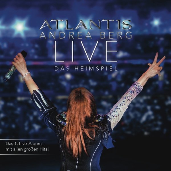 Album Andrea Berg - Atlantis - LIVE Das Heimspiel