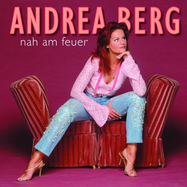 Album Andrea Berg - Nah am Feuer