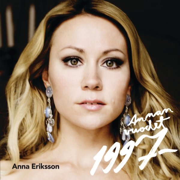 Album Anna Eriksson - Annan vuodet 1997-2008