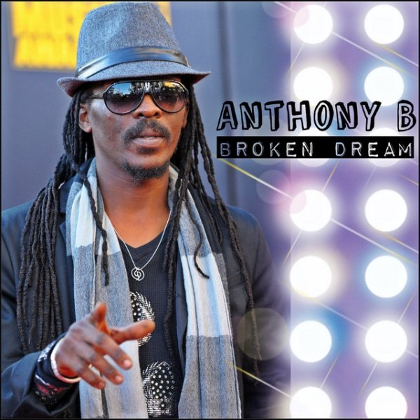 Anthony B Broken Dream, 2013