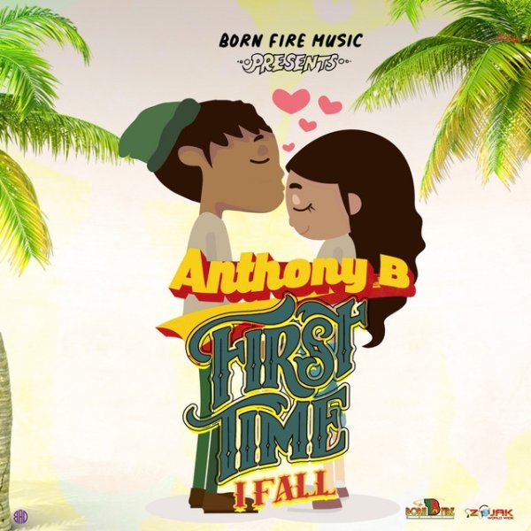 Anthony B First Time I Fall - Single, 2019