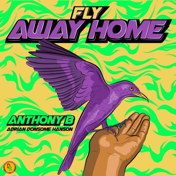 Anthony B Fly Away Home, 2022