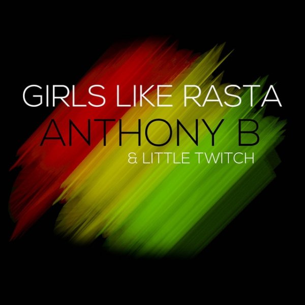 Album Girls Like Rasta - Anthony B