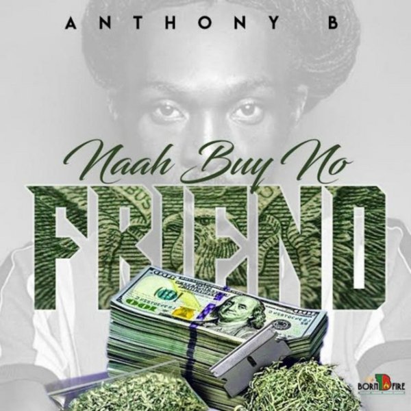 Album Naah Buy No Friend - Anthony B