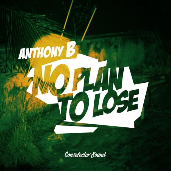 Album No Plan to Lose - Anthony B