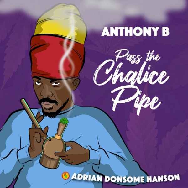 Anthony B Pass the Chalice Pipe, 2022