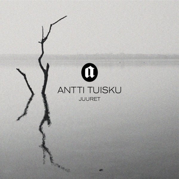 Album Antti Tuisku - Juuret