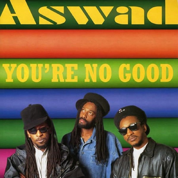 Aswad You're No Good, 1995
