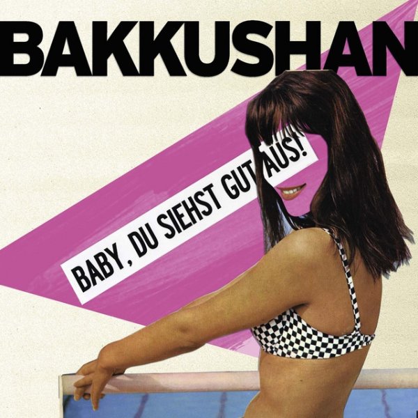 Album Bakkushan - Baby, Du Siehst Gut Aus!