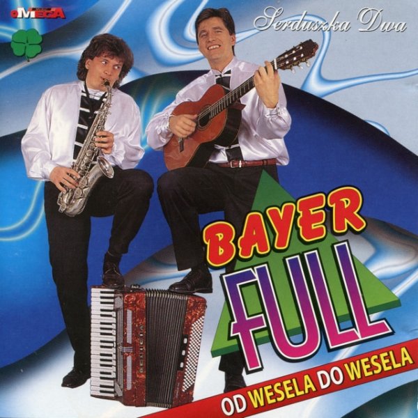 Bayer Full Od wesela do wesela - Serduszka dwa, 1998