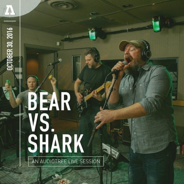 Bear vs. Shark on Audiotree Live - album