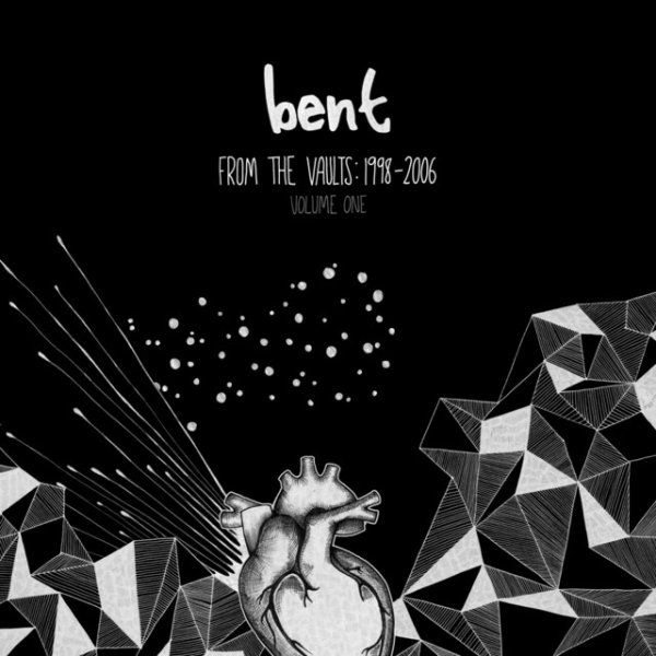 Album Bent - From the Vaults 1998-2006 Vol.1