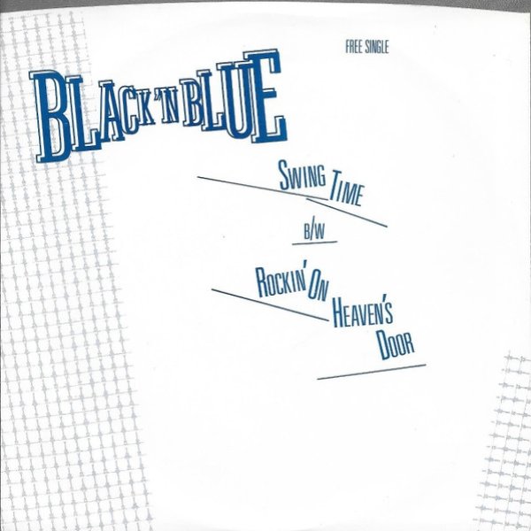 Black 'N Blue Swing Time / Rockin' On Heaven's Door, 1985