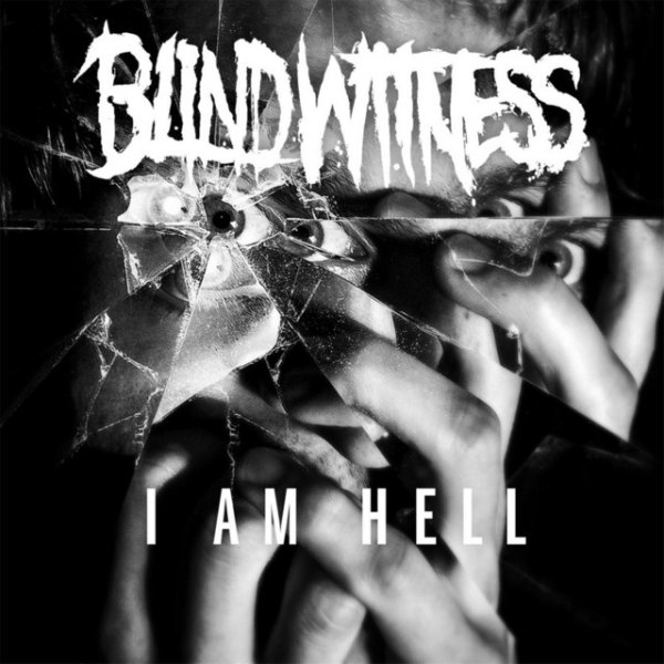 Album Blind Witness - I Am Hell