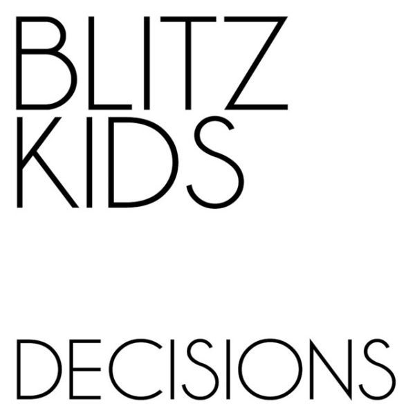 Album Blitz Kids - Decisions