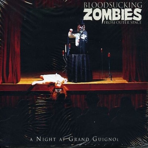 Album Bloodsucking Zombies from Outer Space - A Night At Grand Guignol