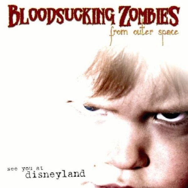 Album Bloodsucking Zombies from Outer Space - See You At Disneyland